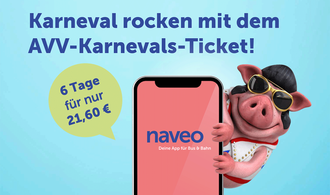 Slogan "Karneval rocken mit dem AVV-Karnevals-Ticket", dazu schaut ein verkleidetes Schwein hinter dem Smartphone mit naveo-Screen hervor.
